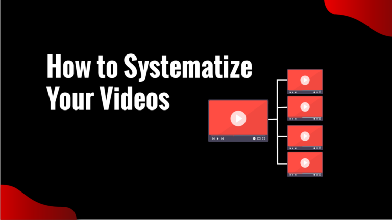systematize videos